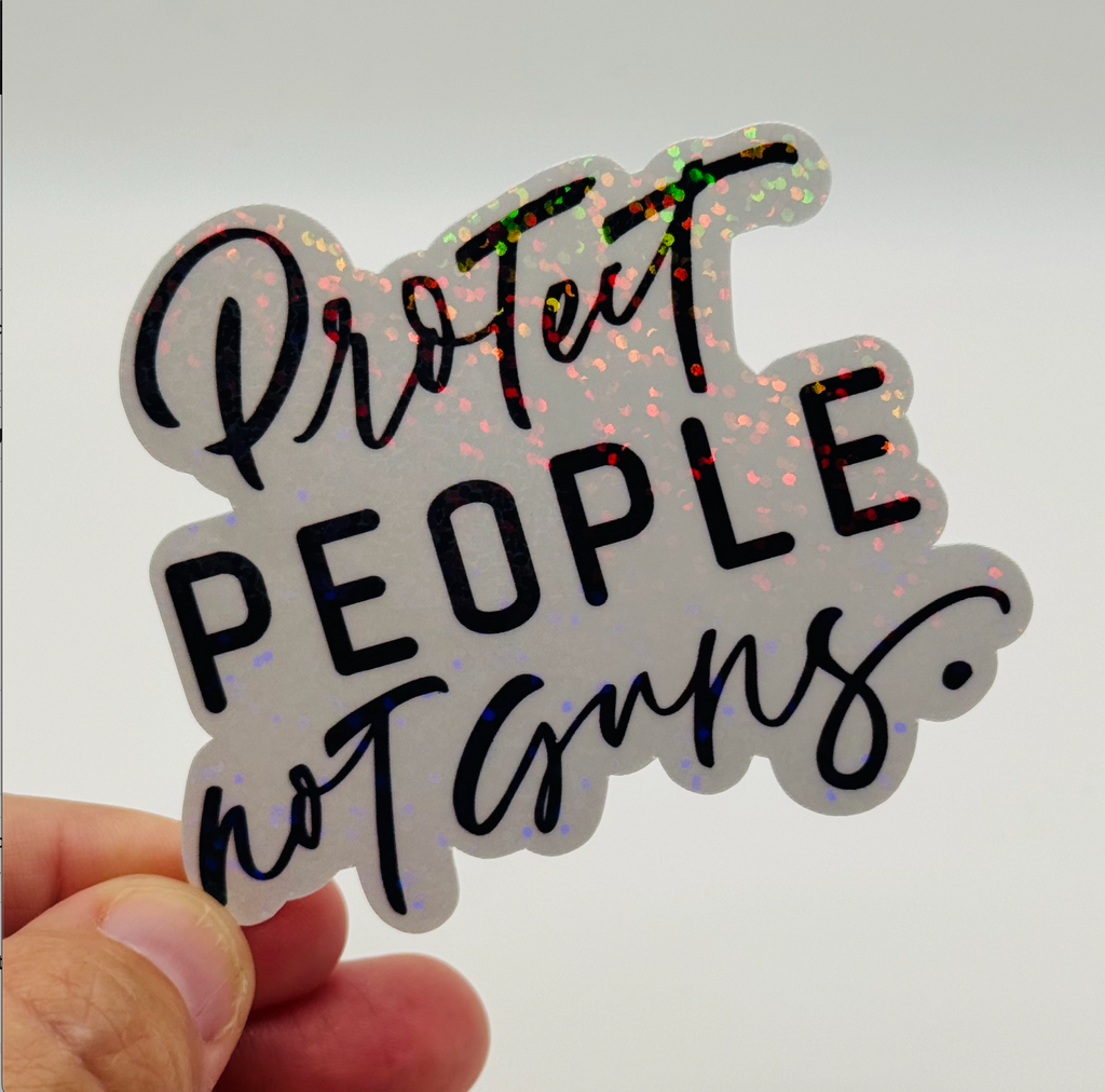 Protect People Not Guns - Holographic Water Resistant Sticker