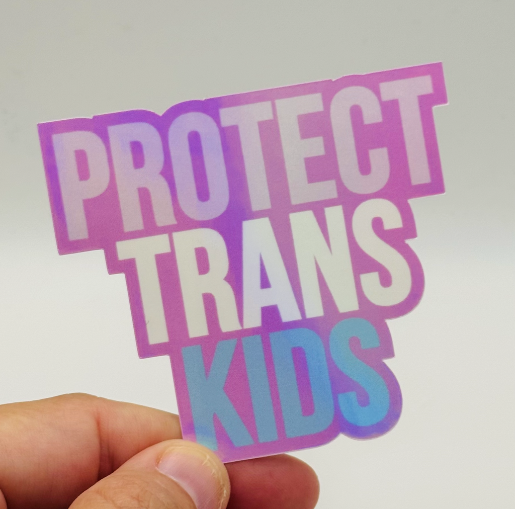 Protect Trans Kids - Holographic Water Resistant Sticker (Stacked Pink Text)