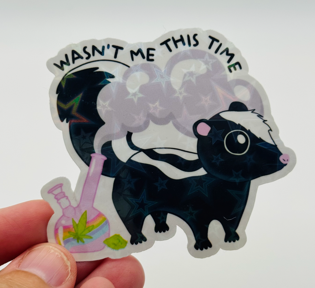 It Wasn't Me This Time Skunk - Holographic Water Resistant Sticker (Funny Marijuana)