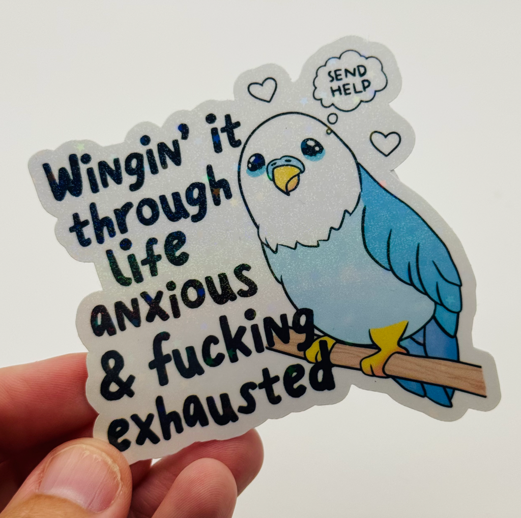 Winging it Through Life Anxious and Fucking Exhausted - Funny Sticker