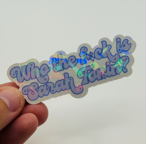Who TF is Sara Tonin? - Holographic Water Resistant Sticker (Serotonin Humor)