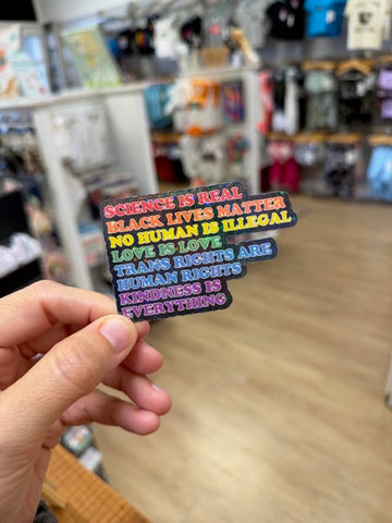 Science Is Real Black Lives Matter No Human Is Illegal - Holographic Water Resistant Sticker