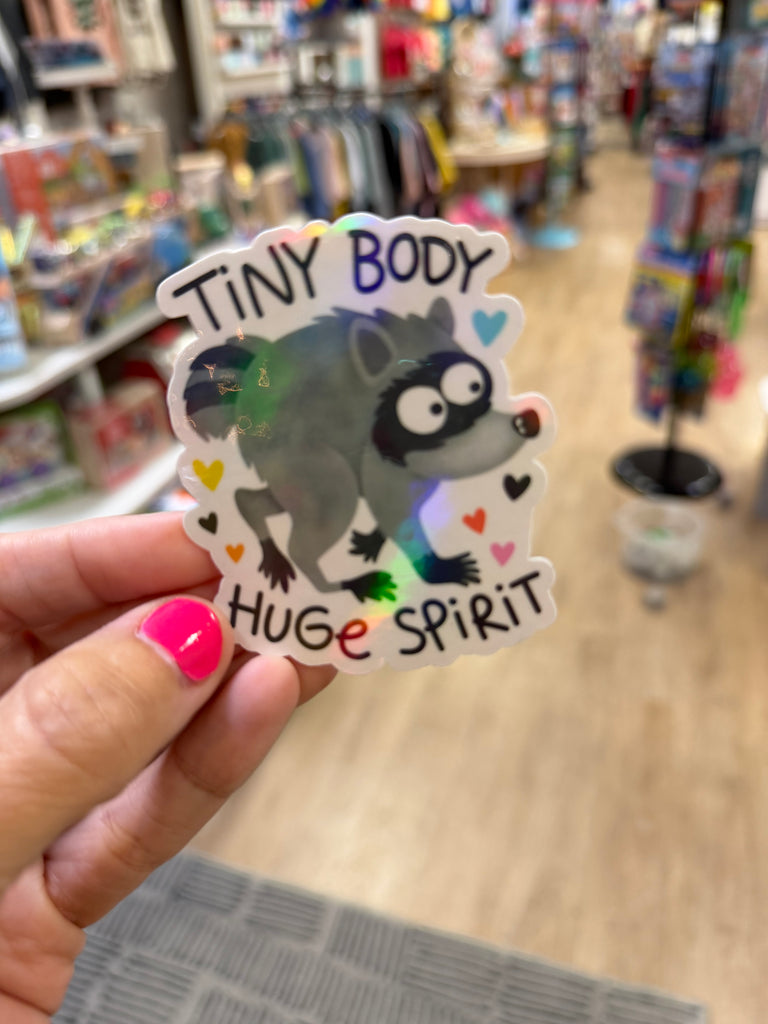 Tiny Body Huge Spirit Raccoon - Holographic Water Resistant Sticker
