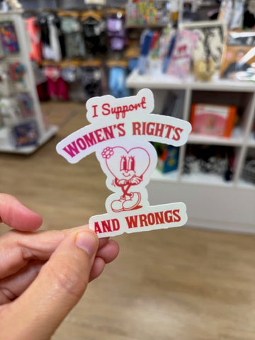 I Support Women's Rights and Wrongs - Holographic Water Resistant Sticker