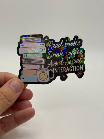 Read Books Drink Coffee Avoid Social Interaction - Funny Introvert Sticker