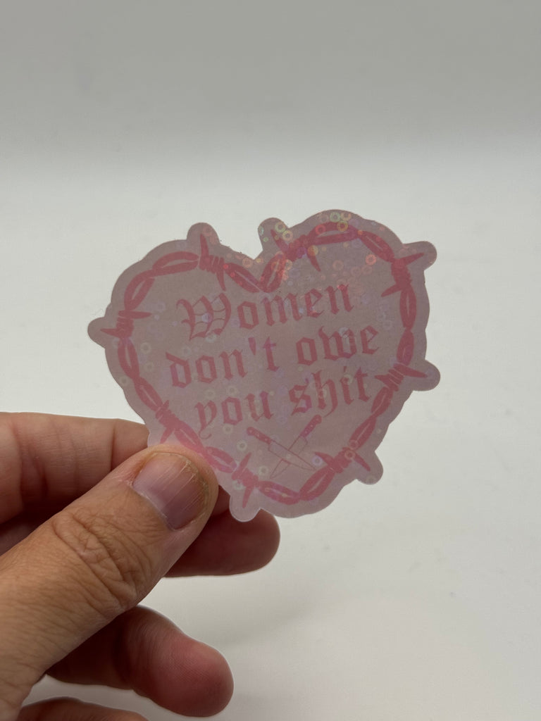 Women Don't Owe You Shit - Pink Barbed Wire Heart Feminist Sticker