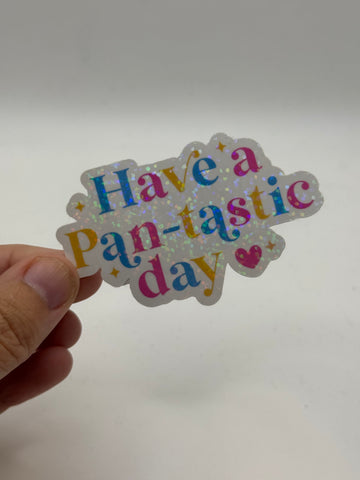Have a Pan-tastic Day - Holographic Water Resistant Sticker