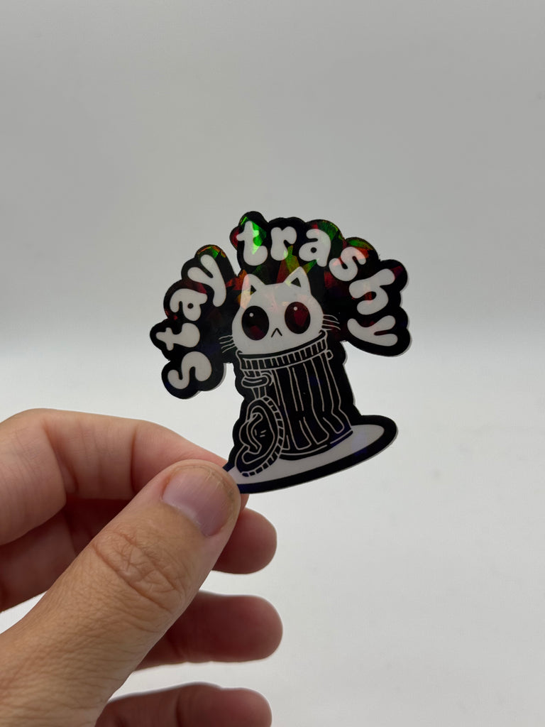 Stay Trashy - Holographic Water Resistant Sticker