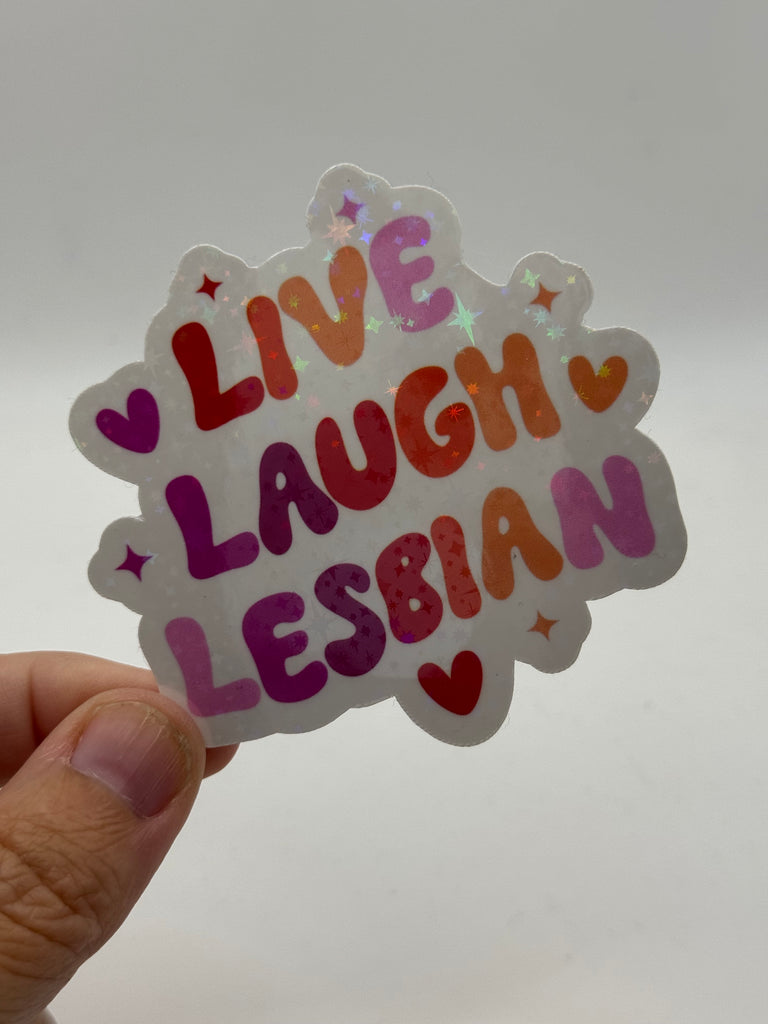 Live Laugh Lesbian - LGBTQ Pride Sticker