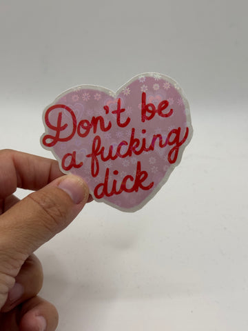 Don't Be a Fucking Dick - Pink Heart Sticker