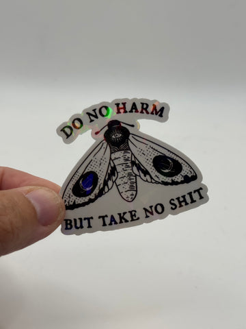 Do No Harm But Take No Shit - Moth Sticker