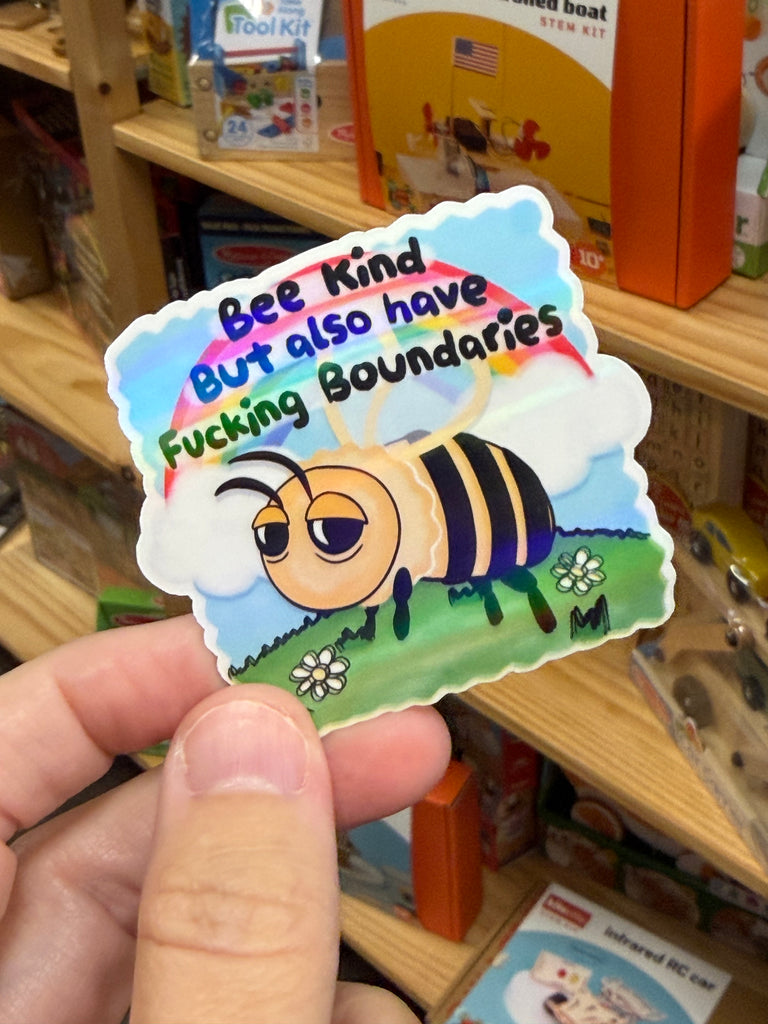 Bee Kind But Also Have Fucking Boundaries - Holographic Water Resistant Sticker