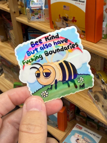 Bee Kind But Also Have Fucking Boundaries - Holographic Water Resistant Sticker