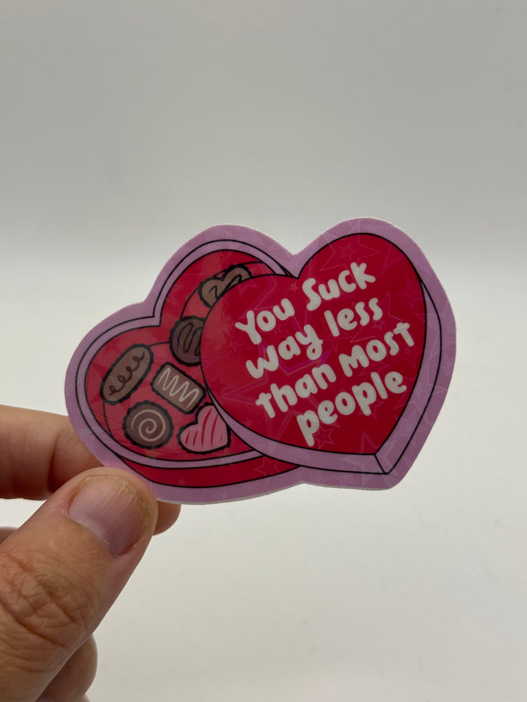 You Suck Way Less Than Most People - Funny Valentine Sticker