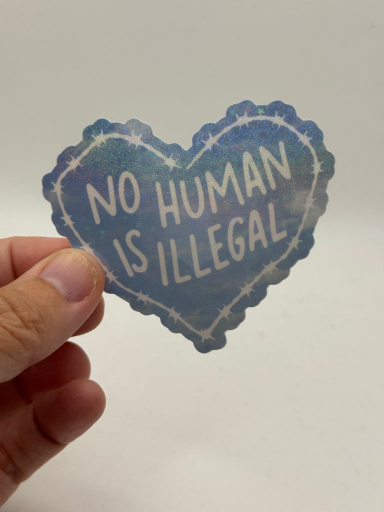 No Human Is Illegal - Immigration Rights Holographic Sticker