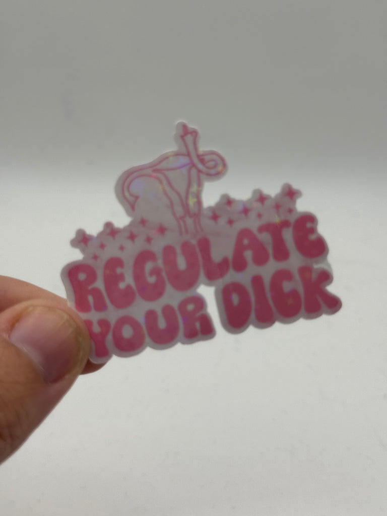 Regulate Your Dick - Feminist Reproductive Rights Sticker