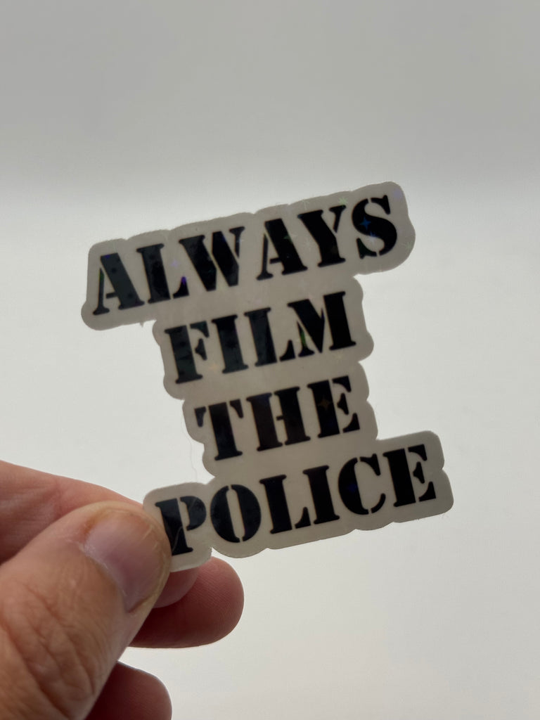 Always Film the Police - Police Accountability Activism Sticker