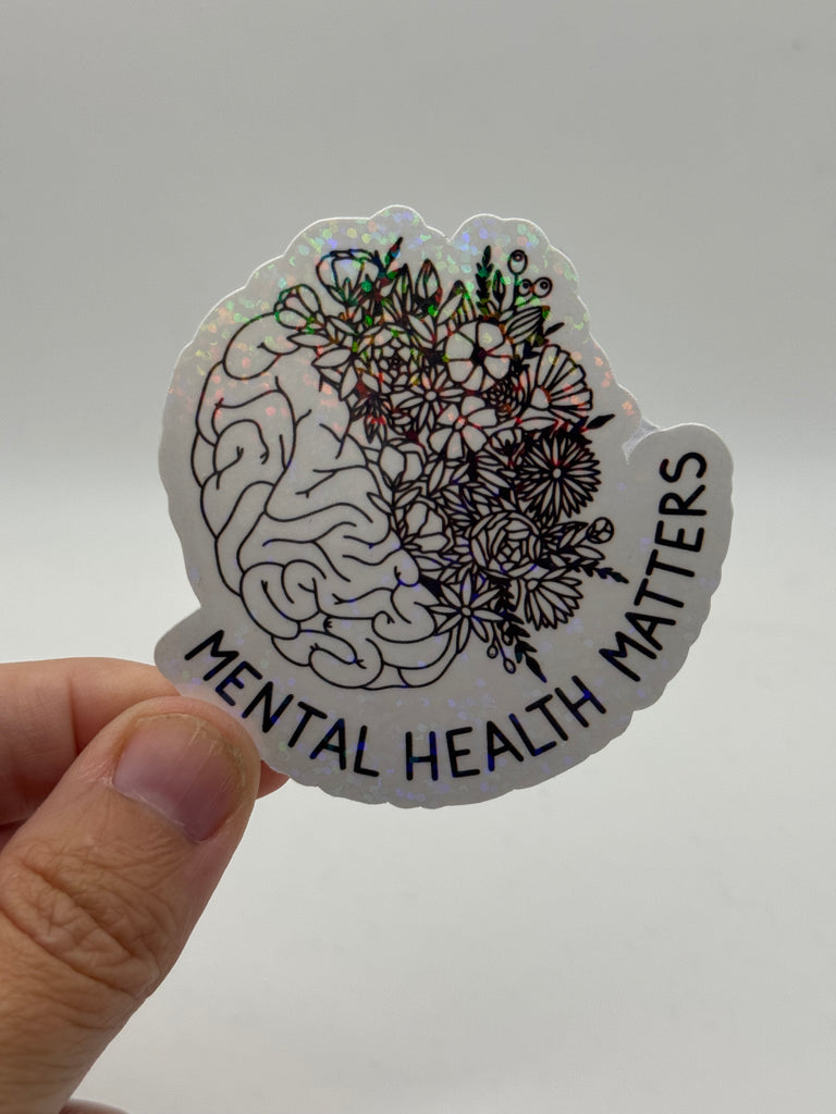 Mental Health Matters - Holographic Water Resistant Sticker