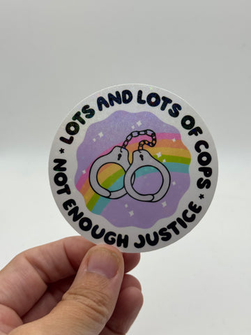 Not Enough Justice, Lots of Cops - Activism Sticker