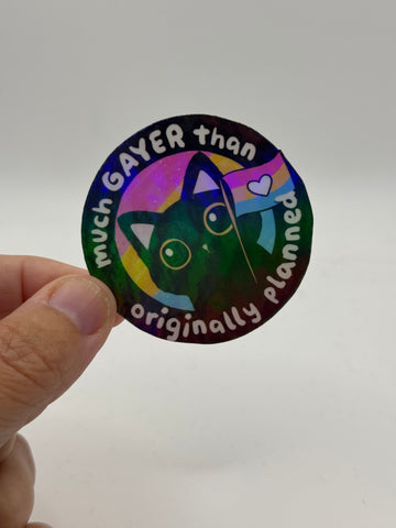 Much Gayer Than Originally Planned - LGBTQ Pride Sticker