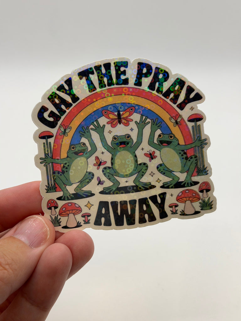Gay the Pray Away - LGBTQ Frogs Rainbow Sticker