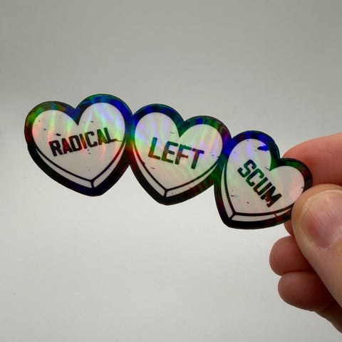 Radical Left Scum - Holographic Candy Hearts Sticker