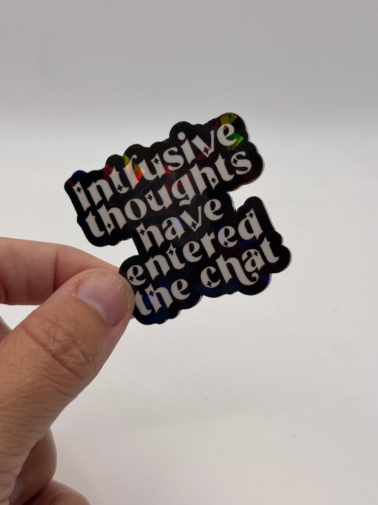 Intrusive Thoughts Have Entered the Chat - Mental Health Sticker