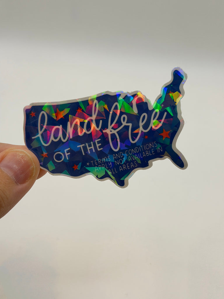 Land of the Free* (*Terms and Conditions Apply) - Political Activism Sticker