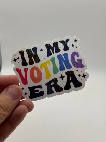 In My Voting Era - Political Activism Holographic Sticker