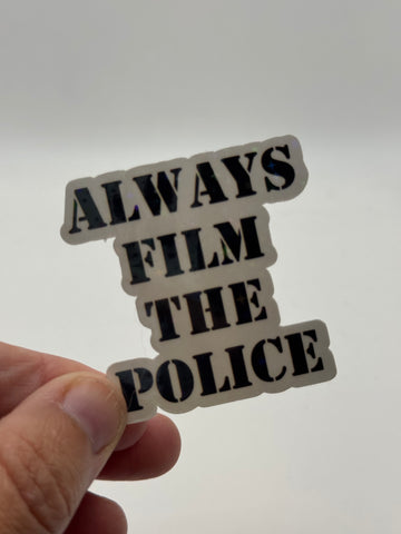 Always Film the Police - Police Accountability Sticker