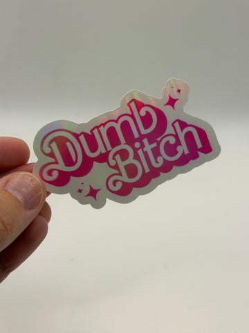 Dumb Bitch - Funny Barbie-Style Holographic Sticker