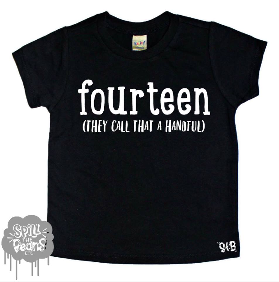 Fourteen They Call That A Handful Kid's Tee