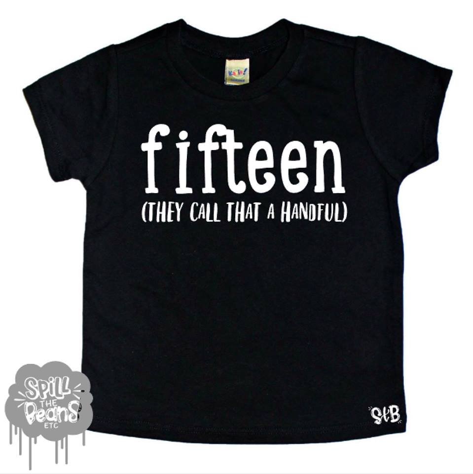 Fifteen They Call That A Handful Kid's Tee