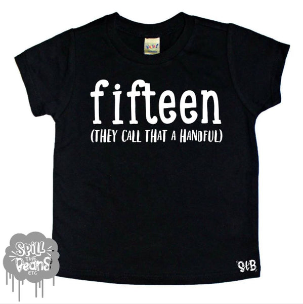 Fifteen They Call That A Handful Kid's Tee