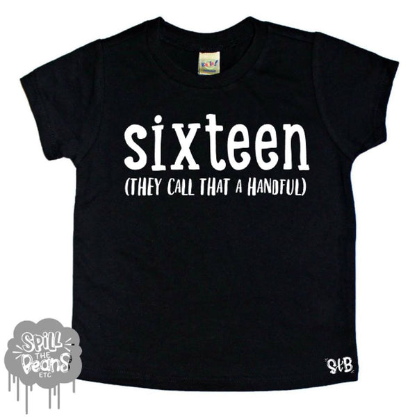 Sixteen They Call That A Handful Kid's Tee