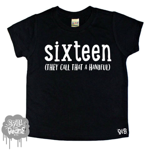 Sixteen They Call That A Handful Kid's Tee