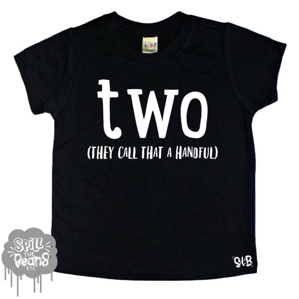 Two They Call That A Handful Kid's Tee