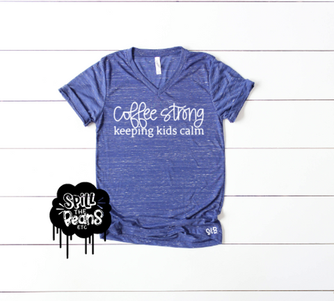 Coffee Strong Keeping Kids Calm Adult V-Neck