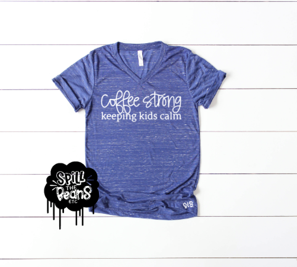 Coffee Strong Keeping Kids Calm Adult Shirt