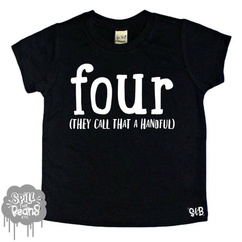 Four They Call That A Handful Kid's Tee