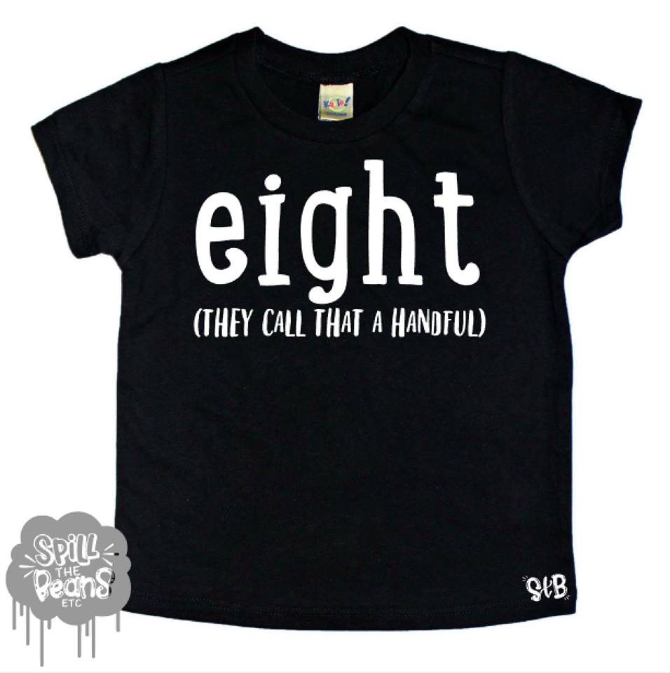 Eight They Call That A Handful Kid's Tee