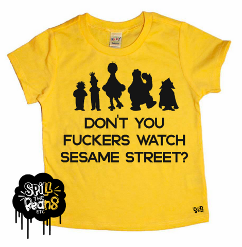 Don't you F*ckers Watch Sesame Street Black Lives Matter Tee kids Shirt