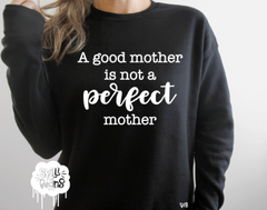 A good mother is not a perfect mother Fleece crewneck pullover