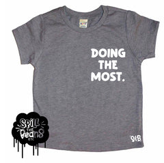 Doing the Most Kids Tee