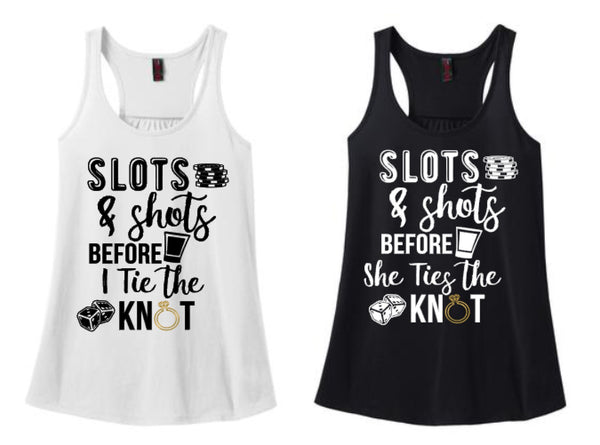 Slots and Shots Before I Tie the Knot Bachelorette Party Matching Tanks or Tees