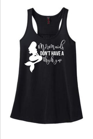 Mermaids Don't Have Thigh Gaps Shirt or Tank