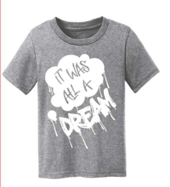 It Was All a Dream Baby and Toddler Tee