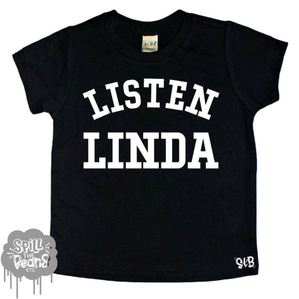 Listen Linda Funny Kids Shirt