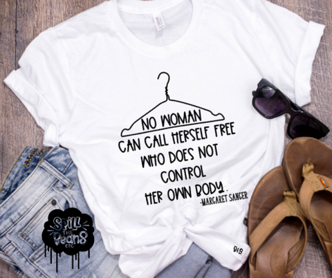 No Woman Is Free without Control of Her Own Body Pro Choice Adult Women's Tank or Tee