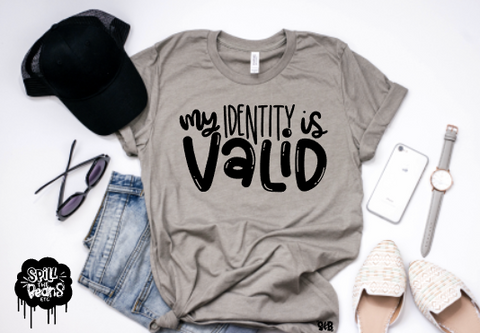 My Identity is Valid Adult Tee or Tank